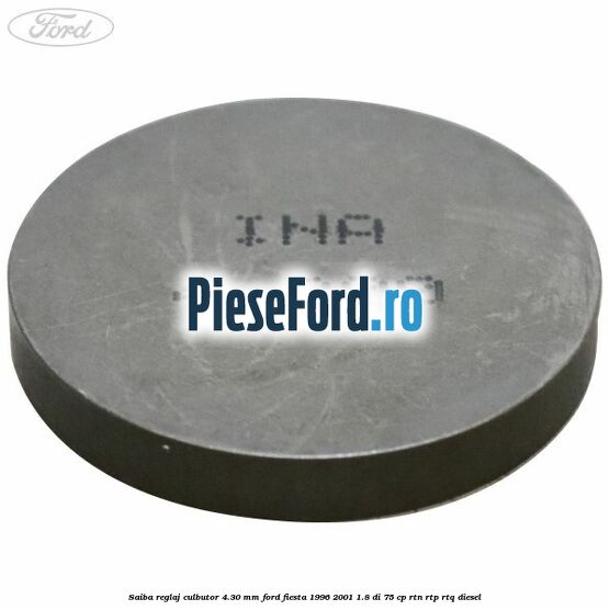 Saiba reglaj culbutor 4.30 mm Ford Fiesta 1996-2001 1.8 DI 75 cp RTN, RTP, RTQ diesel