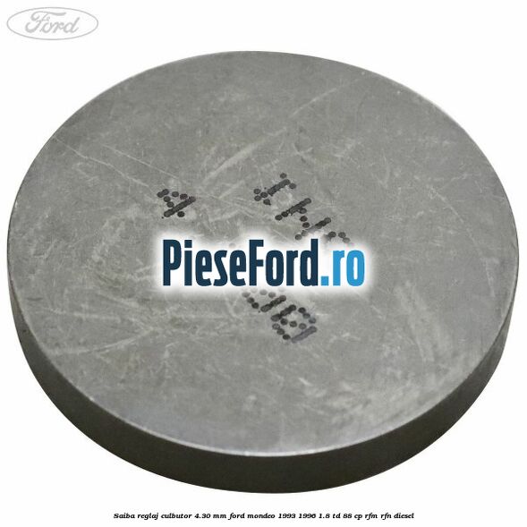 Saiba reglaj culbutor 4.30 mm Ford Mondeo 1993-1996 1.8 TD 88 cp RFM, RFN diesel