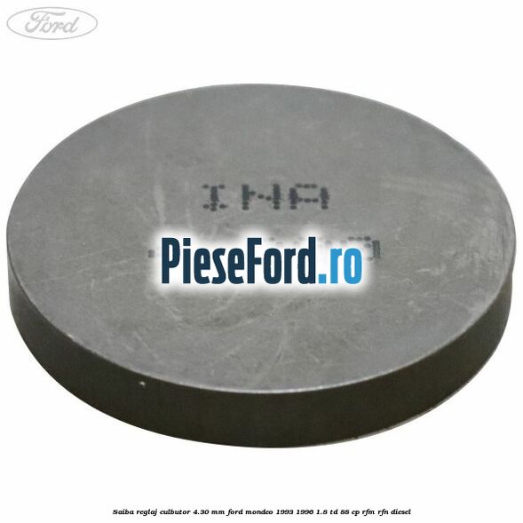 Saiba reglaj culbutor 4.30 mm Ford Mondeo 1993-1996 1.8 TD 88 cp RFM, RFN diesel