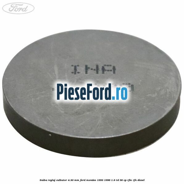 Saiba reglaj culbutor 4.30 mm Ford Mondeo 1993-1996 1.8 TD 90 cp RFM, RFN diesel