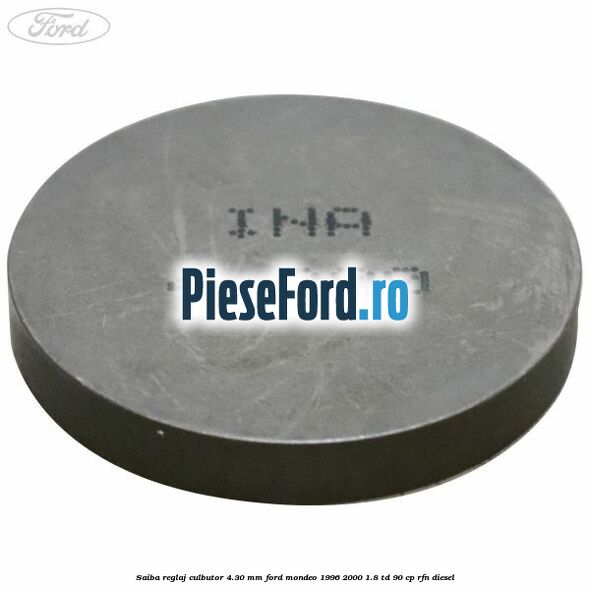 Saiba reglaj culbutor 4.30 mm Ford Mondeo 1996-2000 1.8 TD 90 cp RFN diesel
