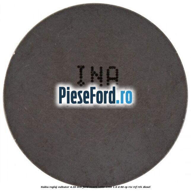Saiba reglaj culbutor 4.35 mm Ford Escort 1990-1995 1.8 D 60 cp RTE, RTF, RTH diesel