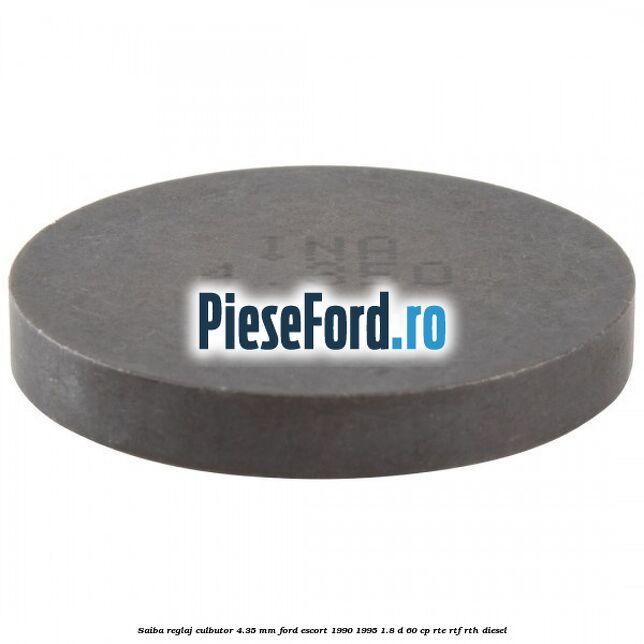 Saiba reglaj culbutor 4.35 mm Ford Escort 1990-1995 1.8 D 60 cp RTE, RTF, RTH diesel