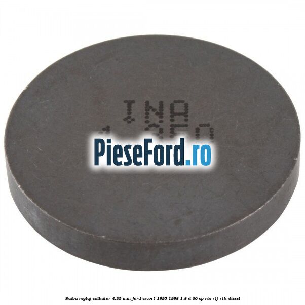 Saiba reglaj culbutor 4.35 mm Ford Escort 1995-1998 1.8 D 60 cp RTE, RTF, RTH diesel