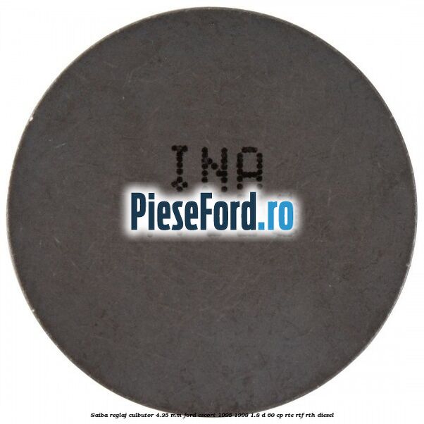 Saiba reglaj culbutor 4.35 mm Ford Escort 1995-1998 1.8 D 60 cp RTE, RTF, RTH diesel
