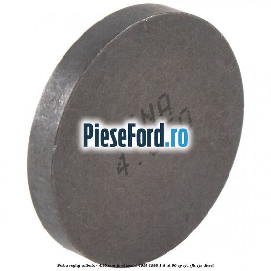 Saiba reglaj culbutor 4.35 mm Ford Escort 1995-1998 1.8 TD 90 cp Saiba reglaj culbutor 4.35 mm Ford Escort 1995-1998 1.8 TD 90 cp RFD, RFK, RFS diesel