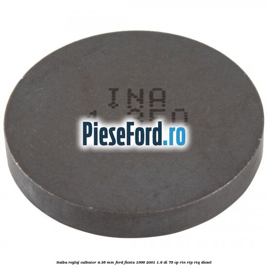 Saiba reglaj culbutor 4.35 mm Ford Fiesta 1996-2001 1.8 DI 75 cp RTN, RTP, RTQ diesel