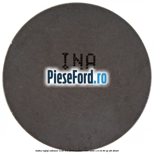 Saiba reglaj culbutor 4.35 mm Ford Mondeo 1996-2000 1.8 TD 90 cp RFN diesel
