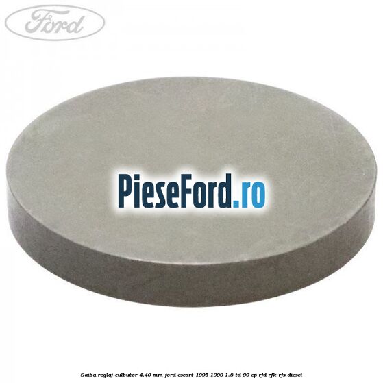 Saiba reglaj culbutor 4.40 mm Ford Escort 1995-1998 1.8 TD 90 cp RFD, RFK, RFS diesel