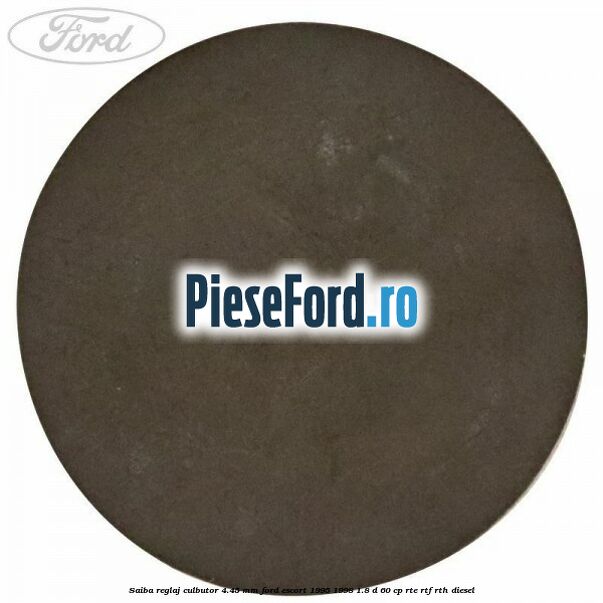 Saiba reglaj culbutor 4.45 mm Ford Escort 1995-1998 1.8 D 60 cp RTE, RTF, RTH diesel
