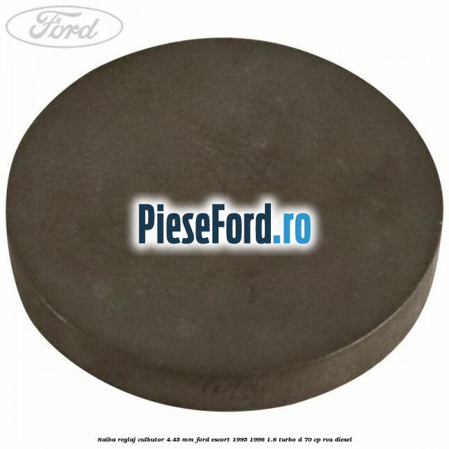 Saiba reglaj culbutor 4.45 mm Ford Escort 1995-1998 1.8 Turbo D 70 cp RVA diesel