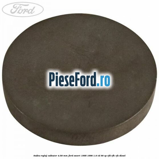 Saiba reglaj culbutor 4.50 mm Ford Escort 1995-1998 1.8 TD 90 cp RFD, RFK, RFS diesel