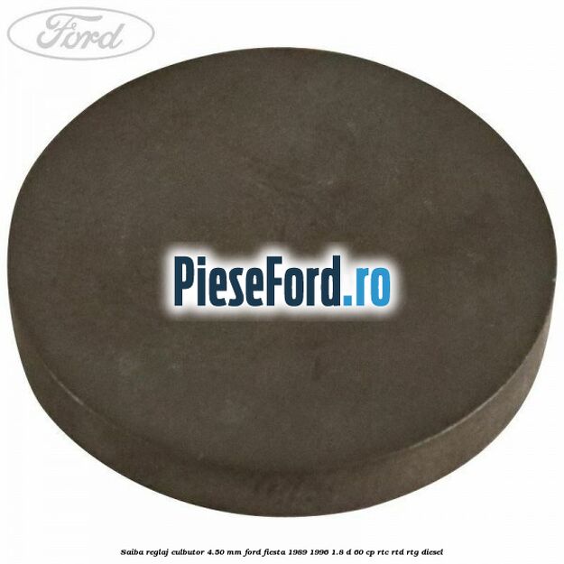 Saiba reglaj culbutor 4.50 mm Ford Fiesta 1989-1996 1.8 D 60 cp RTC, RTD, RTG diesel