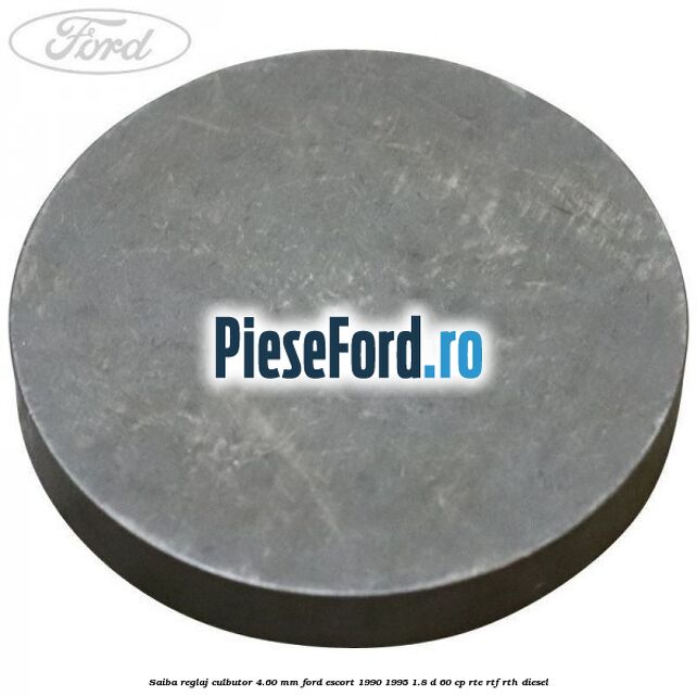 Saiba reglaj culbutor 4.60 mm Ford Escort 1990-1995 1.8 D 60 cp RTE, RTF, RTH diesel
