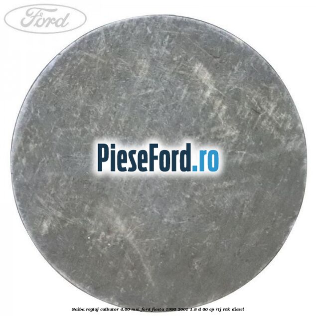 Saiba reglaj culbutor 4.60 mm Ford Fiesta 1996-2001 1.8 D 60 cp RTJ, RTK diesel
