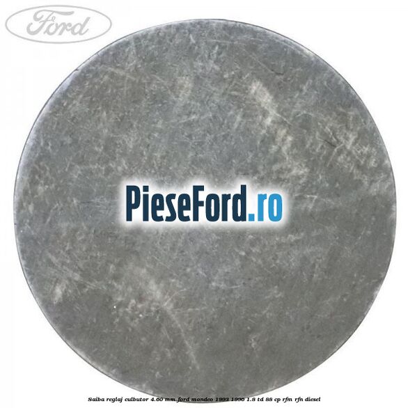 Saiba reglaj culbutor 4.60 mm Ford Mondeo 1993-1996 1.8 TD 88 cp RFM, RFN diesel