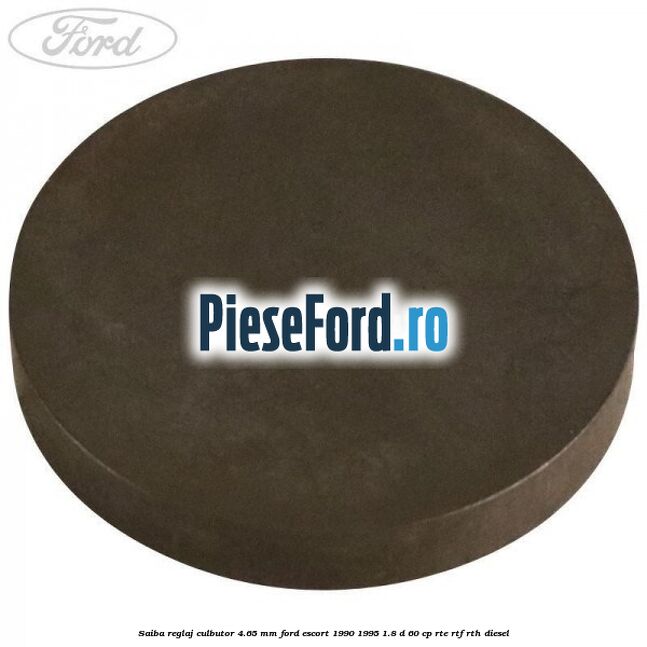 Saiba reglaj culbutor 4.65 mm Ford Escort 1990-1995 1.8 D 60 cp RTE, RTF, RTH diesel