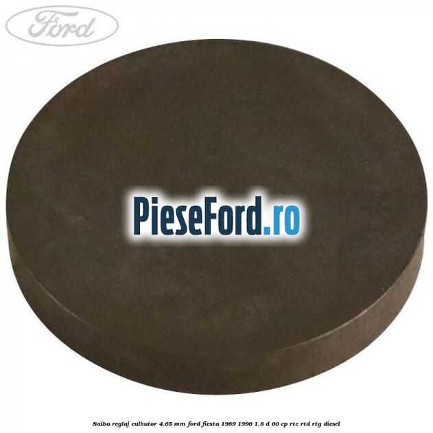 Saiba reglaj culbutor 4.65 mm Ford Fiesta 1989-1996 1.8 D 60 cp RTC, RTD, RTG diesel