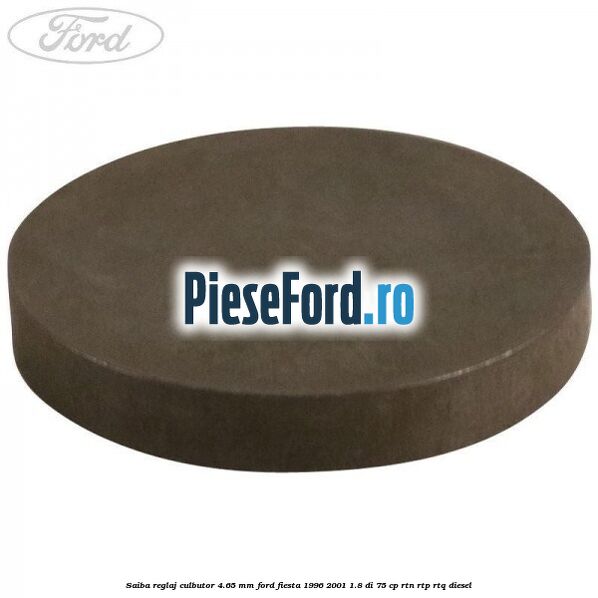 Saiba reglaj culbutor 4.65 mm Ford Fiesta 1996-2001 1.8 DI 75 cp RTN, RTP, RTQ diesel