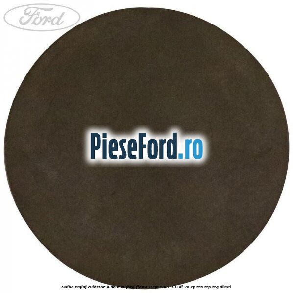 Saiba reglaj culbutor 4.65 mm Ford Fiesta 1996-2001 1.8 DI 75 cp RTN, RTP, RTQ diesel
