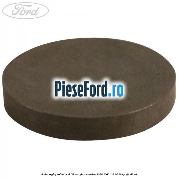 Saiba reglaj culbutor 4.65 mm Ford Mondeo 1996-2000 1.8 TD 90 cp RFN diesel