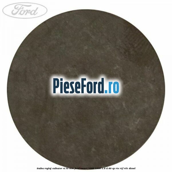 Saiba reglaj culbutor 4.70 mm Ford Escort 1995-1998 1.8 D 60 cp RTE, RTF, RTH diesel