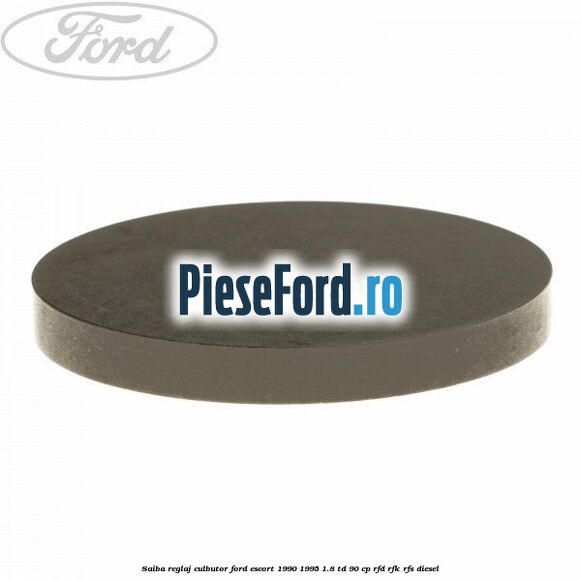 Saiba reglaj culbutor Ford Escort 1990-1995 1.8 TD 90 cp RFD, RFK, RFS diesel