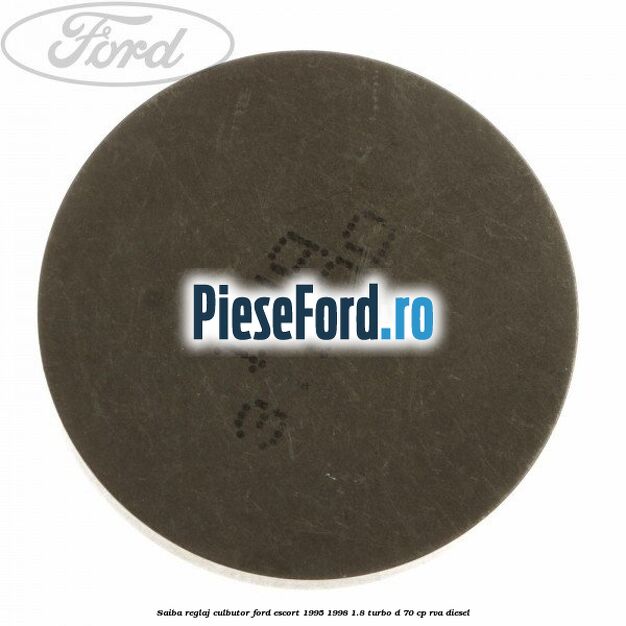 Saiba reglaj culbutor Ford Escort 1995-1998 1.8 Turbo D 70 cp RVA diesel