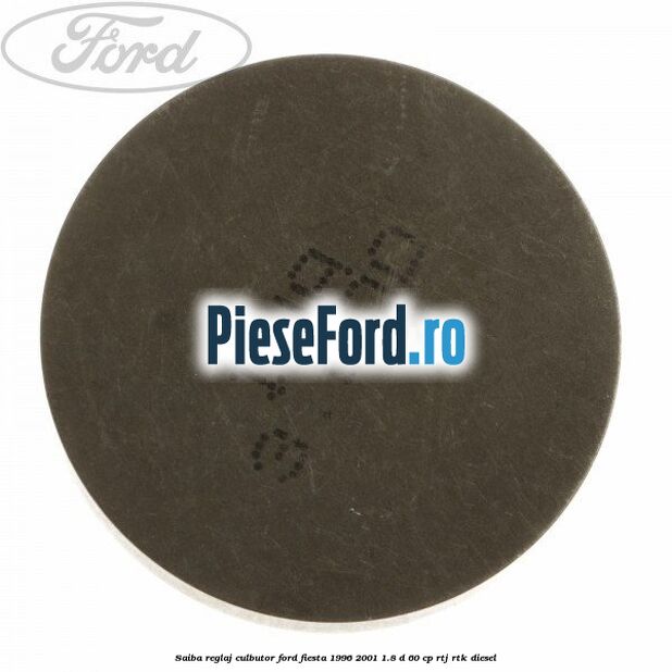 Saiba reglaj culbutor Ford Fiesta 1996-2001 1.8 D 60 cp Saiba reglaj culbutor Ford Fiesta 1996-2001 1.8 D 60 cp RTJ, RTK diesel