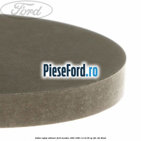 Saiba reglaj culbutor Ford Mondeo 1993-1996 1.8 TD 90 cp RFM, RFN diesel