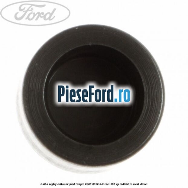 Saiba reglaj culbutor Ford Ranger 2006-2012 3.0 TDCi 156 cp MD30DITC, WEAT diesel