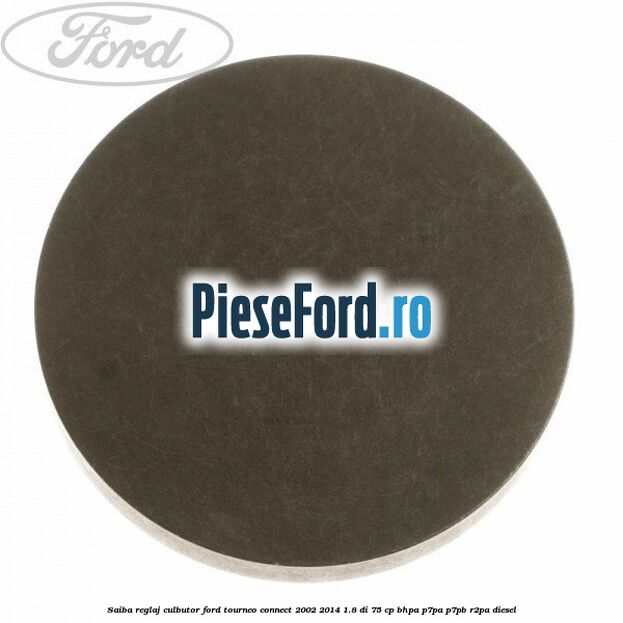 Saiba reglaj culbutor Ford Tourneo Connect 2002-2014 1.8 Di 75 cp BHPA, P7PA, P7PB, R2PA diesel