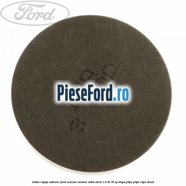 Saiba reglaj culbutor Ford Tourneo Connect 2002-2014 1.8 Di 75 cp BHPA, P7PA, P7PB, R2PA diesel