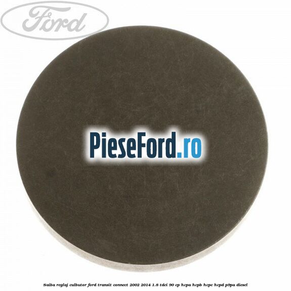 Saiba reglaj culbutor Ford Transit Connect 2002-2014 1.8 TDCi 90 cp HCPA, HCPB, HCPC, HCPD, P9PA diesel