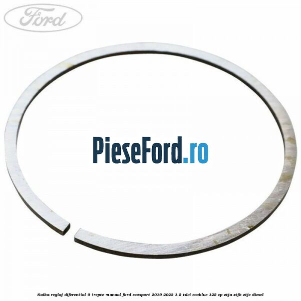 Saiba reglaj diferential 6 trepte manual Ford EcoSport 2019-2023 1.5 TDCi EcoBlue 125 cp ZTJA, ZTJB, ZTJC diesel