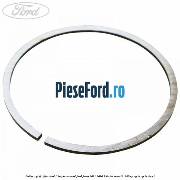 Saiba reglaj diferential 6 trepte manual Ford Focus 2011-2014 1.6 TDCi ECOnetic 105 cp NGDA, NGDB diesel