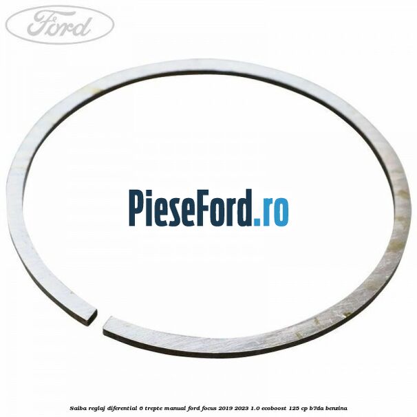 Saiba reglaj diferential 6 trepte manual Ford Focus 2019-2023 1.0 EcoBoost 125 cp B7DA benzina