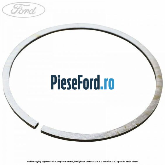 Saiba reglaj diferential 6 trepte manual Ford Focus 2019-2023 1.5 EcoBlue 120 cp Saiba reglaj diferential 6 trepte manual Ford Focus 2019-2023 1.5 EcoBlue 120 cp ZTDA, ZTDB diesel