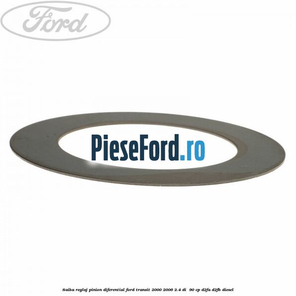 Saiba reglaj pinion diferential Ford Transit 2000-2006 2.4 DI  90 cp D2FA, D2FB diesel