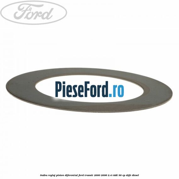 Saiba reglaj pinion diferential Ford Transit 2000-2006 2.4 TDdi 90 cp D2FE diesel