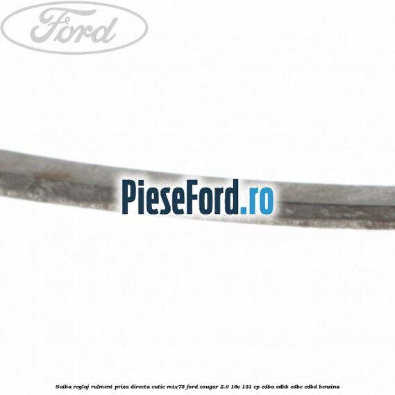 Saiba reglaj rulment priza directa cutie MTX75 Ford Cougar 2.0 16V 131 cp Saiba reglaj rulment priza directa cutie MTX75 Ford Cougar 2.0 16V 131 cp EDBA, EDBB, EDBC, EDBD benzina