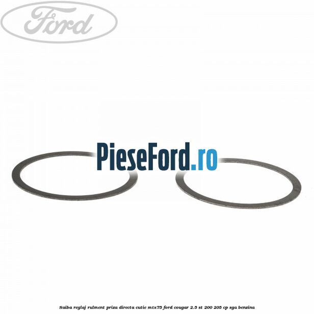 Saiba reglaj rulment priza directa cutie MTX75 Ford Cougar 2.5 ST 200 205 cp Saiba reglaj rulment priza directa cutie MTX75 Ford Cougar 2.5 ST 200 205 cp SGA benzina
