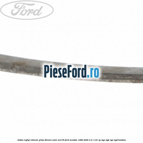 Saiba reglaj rulment priza directa cutie MTX75 Ford Mondeo 1996-2000 2.0 i 131 cp NGA, NGB, NGC, NGD benzina
