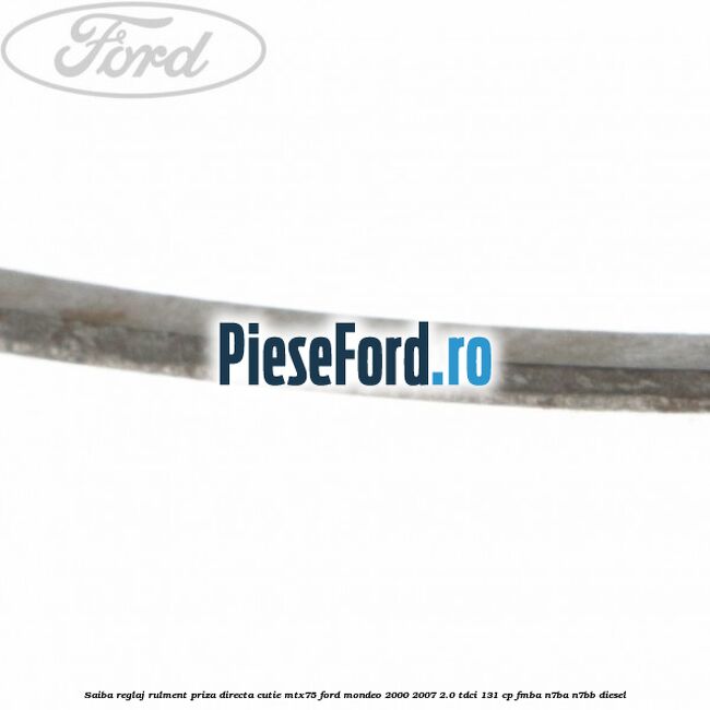 Saiba reglaj rulment priza directa cutie MTX75 Ford Mondeo 2000-2007 2.0 TDCi 131 cp FMBA, N7BA, N7BB diesel