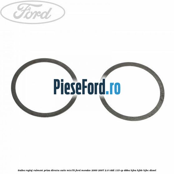 Saiba reglaj rulment priza directa cutie MTX75 Ford Mondeo 2000-2007 2.0 TDDI 115 cp D6BA, HJBA, HJBB, HJBC diesel