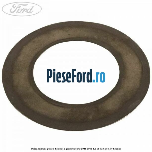 Saiba rulment pinion diferential Ford Mustang 2015-2018 5.0 V8 418 cp MF8F benzina