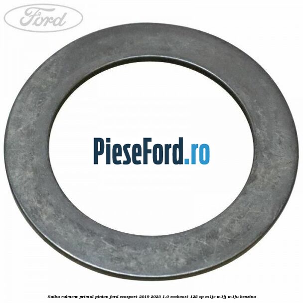 Saiba rulment primul pinion Ford EcoSport 2019-2023 1.0 EcoBoost 125 cp M1JC, M1JJ, M1JU benzina