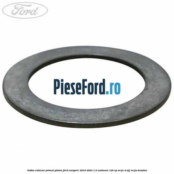 Saiba rulment primul pinion Ford EcoSport 2019-2023 1.0 EcoBoost 125 cp M1JC, M1JJ, M1JU benzina
