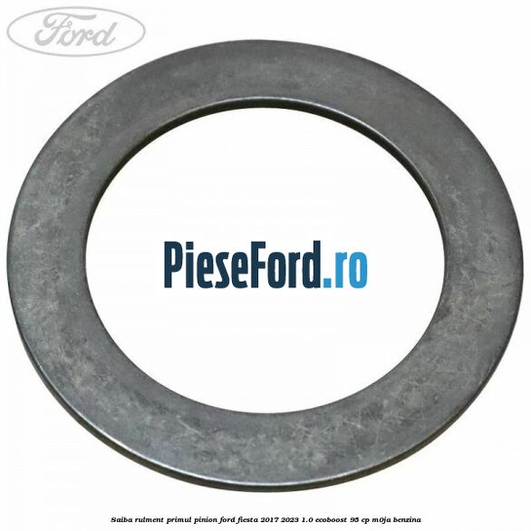Saiba rulment primul pinion Ford Fiesta 2017-2023 1.0 EcoBoost 95 cp M0JA benzina