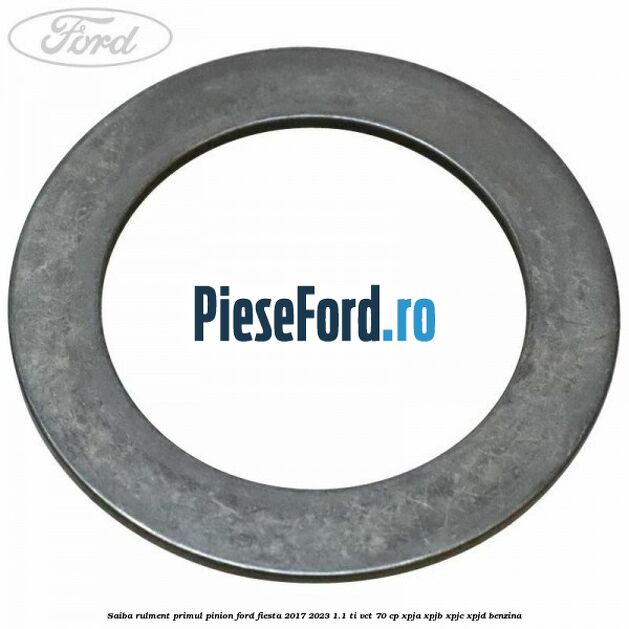 Saiba rulment primul pinion Ford Fiesta 2017-2023 1.1 Ti-VCT 70 cp XPJA, XPJB, XPJC, XPJD benzina